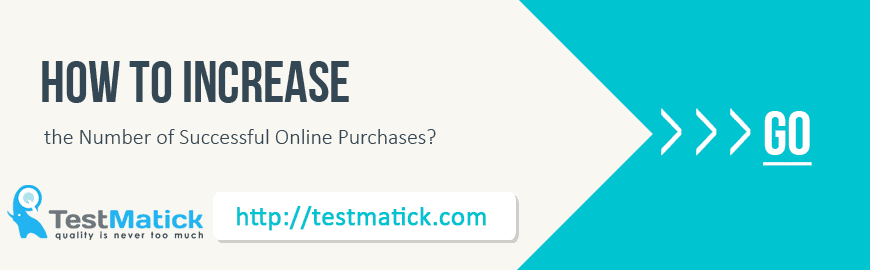 How to Increase the Number of Successful Online Purchases?