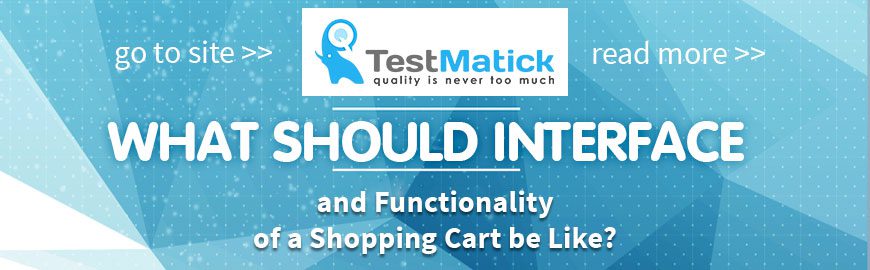 Tips from Quality Control Consultants: What Should Interface and Functionality of a Shopping Cart be Like?