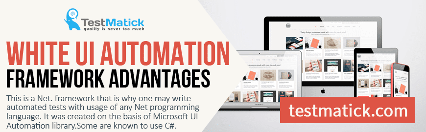 White UI Automation Framework Advantages for Automated Testing Services