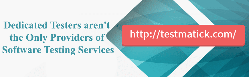 Dedicated Testers aren’t the Only Providers of Software Testing Services