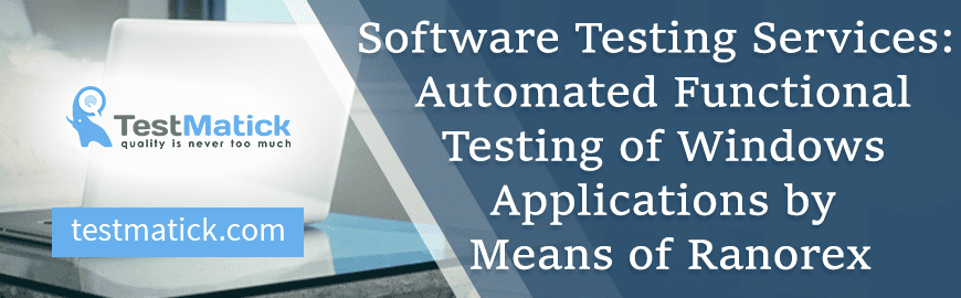 Software Testing Services: Automated Functional Testing of Windows Applications by Means of Ranorex