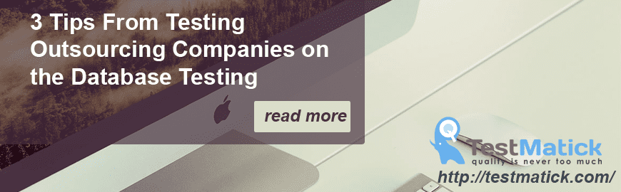 3 Tips From Testing Outsourcing Companies on the Database Testing