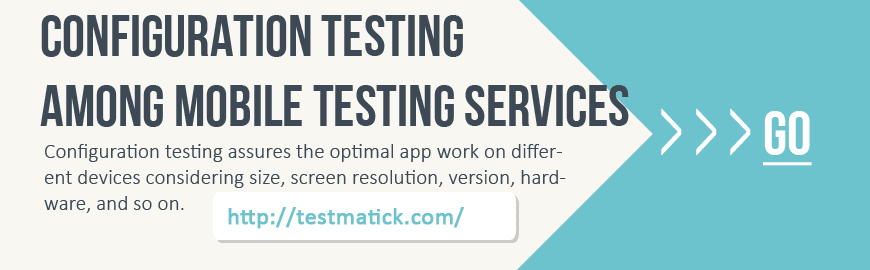 Configuration Testing Among Mobile Testing Services
