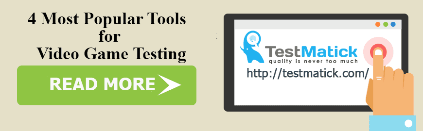 4 Most Popular Tools for Video Game Testing