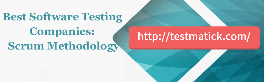 Scrum Methodology Used in Best Software Testing Companies