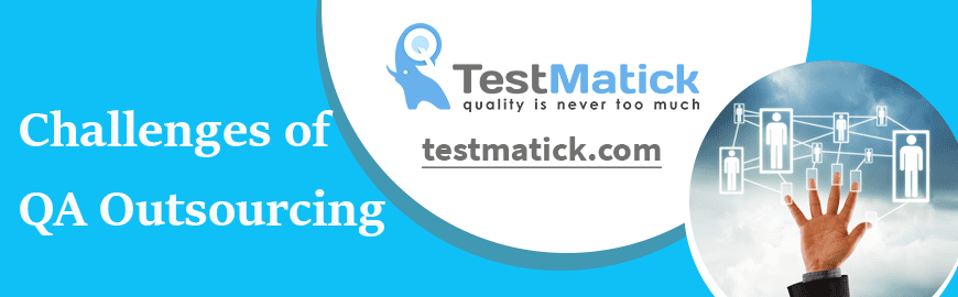 Challenges of QA Outsourcing