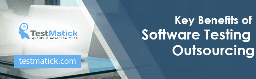 Key Benefits of Software Testing Outsourcing