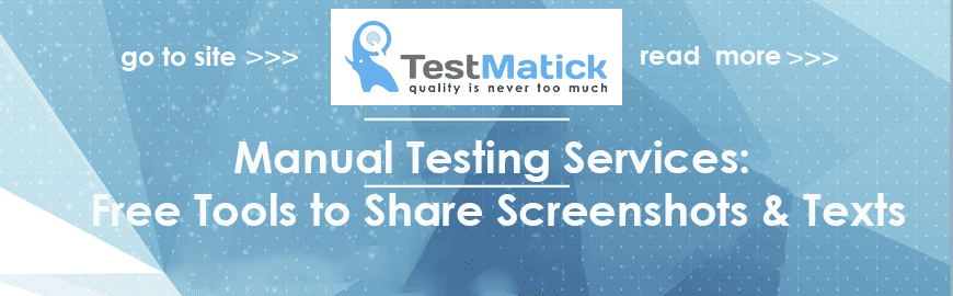Manual Testing Services: Free Tools to Share Screenshots & Texts