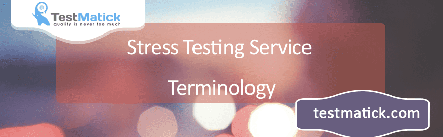 Stress Testing Service Terminology