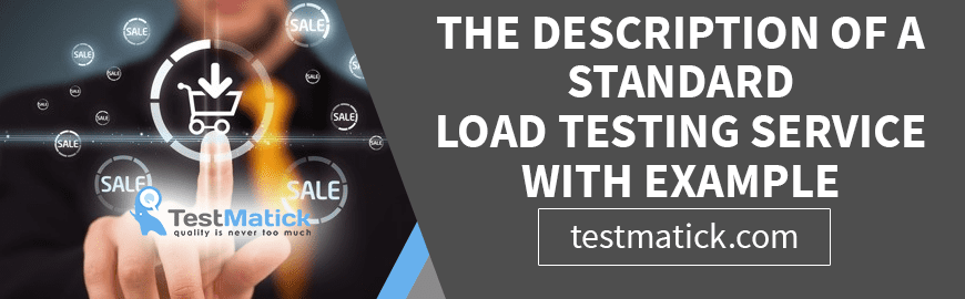 The Description of a Standard Load Testing Service with Example