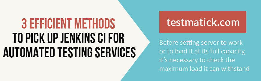 3 Efficient Methods to Pick Up Jenkins CI for Automated Testing Services