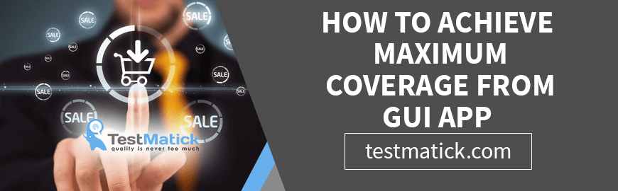 User Interface Testing Services: How to Achieve Maximum Coverage From GUI App
