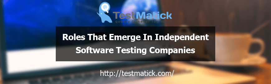 Roles That Emerge In Independent Software Testing Companies