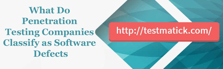 What Do Penetration Testing Companies Classify as Software Defects