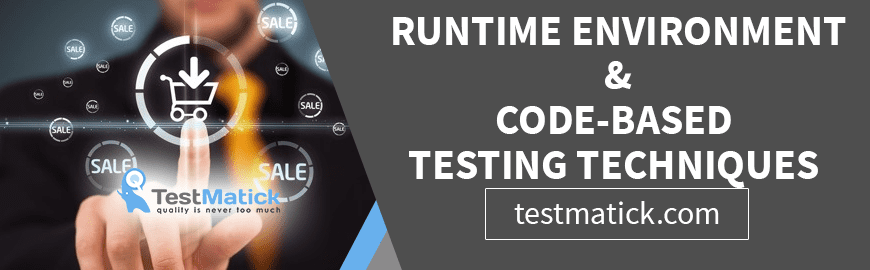 Outsourced Software Testing: Runtime Environment (RTE) and Code-Based Testing Techniques