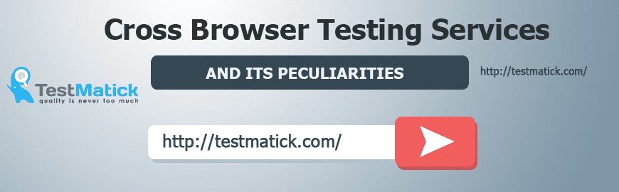 Cross Browser Testing Services and Its Peculiarities