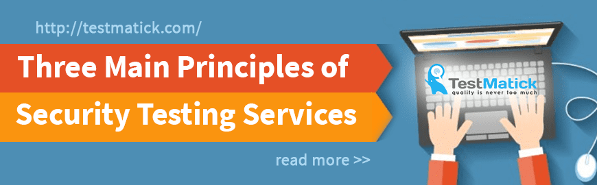 Three Main Principles of Security Testing Services