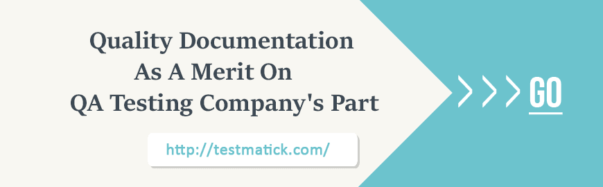 Quality Documentation As A Merit On QA Testing Company’s Part