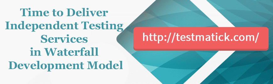 Time to Deliver Independent Testing Services in Waterfall Development Model