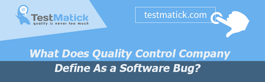 What Does Quality Control Company Define As a Software Bug?