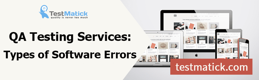 QA Testing Services: Types of Software Errors