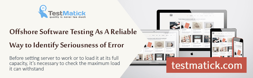 Offshore Software Testing As A Reliable Way to Identify Seriousness of Error