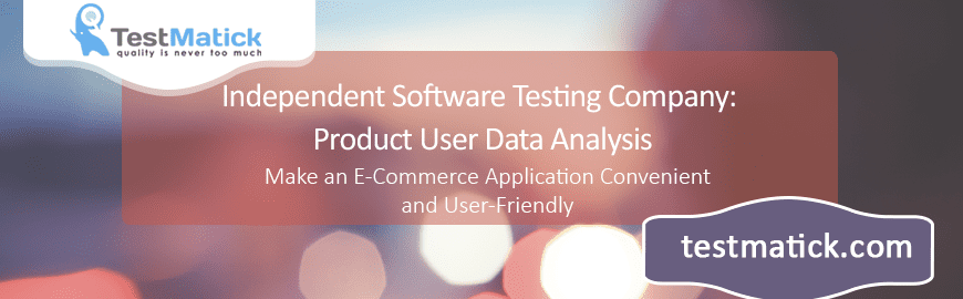 Independent Software Testing Company: Product User Data Analysis