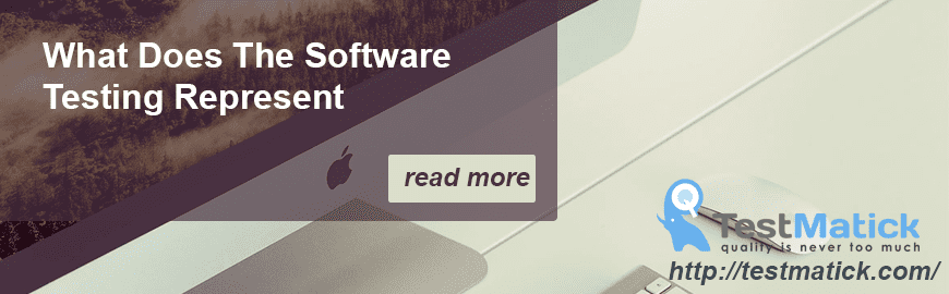What-Does-The-Software-Testing-Represent What-Does-The-Software-Testing-Represent