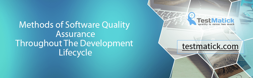 Methods-of-Software-Quality-Assurance-Throughout-The-Development-Lifecycle Methods-of-Software-Quality-Assurance-Throughout-The-Development-Lifecycle
