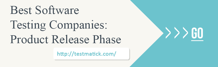 Best Software Testing Companies: Product Release Phase
