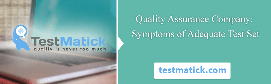 Quality-Assurance-Company-Symptoms-of-Adequate-Test-Set