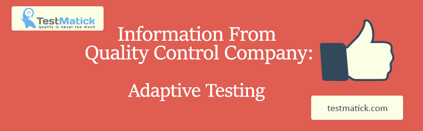 Information From Quality Control Company: Adaptive Testing
