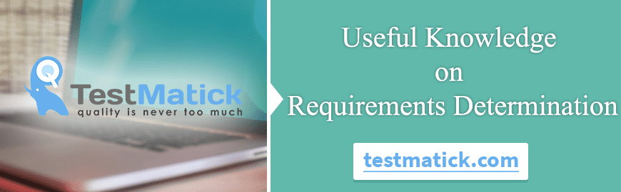 Useful Knowledge on Requirements Determination