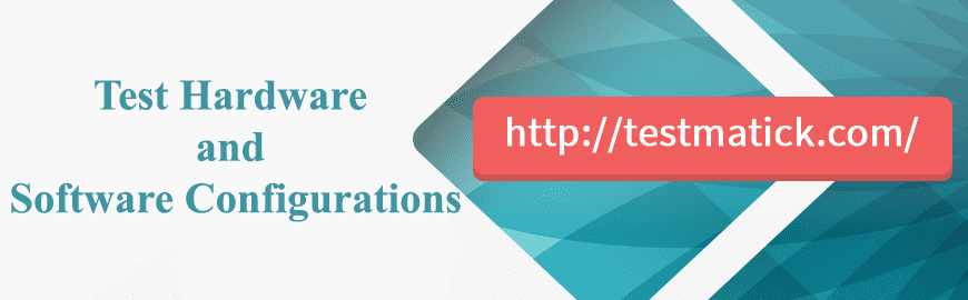 Test Hardware and Software Configurations