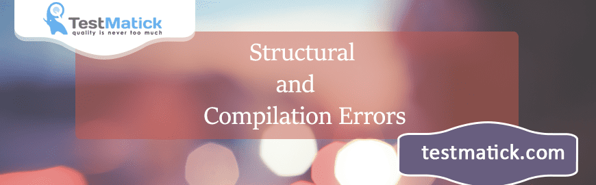 Structural and Compilation Errors