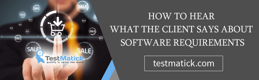 How to Hear What the Client Says About Software Requirements