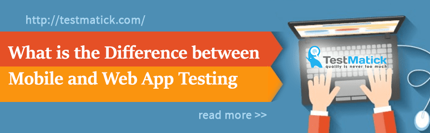 What is the Difference between Mobile and Web App Testing