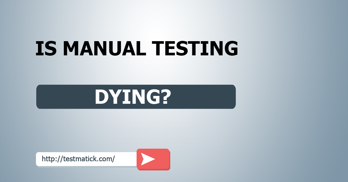 Is-Manual-Testing-Dying Is-Manual-Testing-Dying