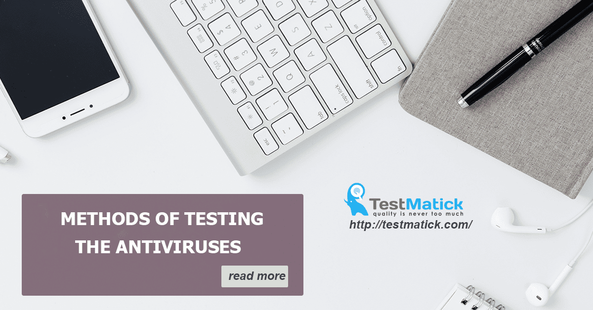 Methods of Testing the Antiviruses Methods of Testing the Antiviruses