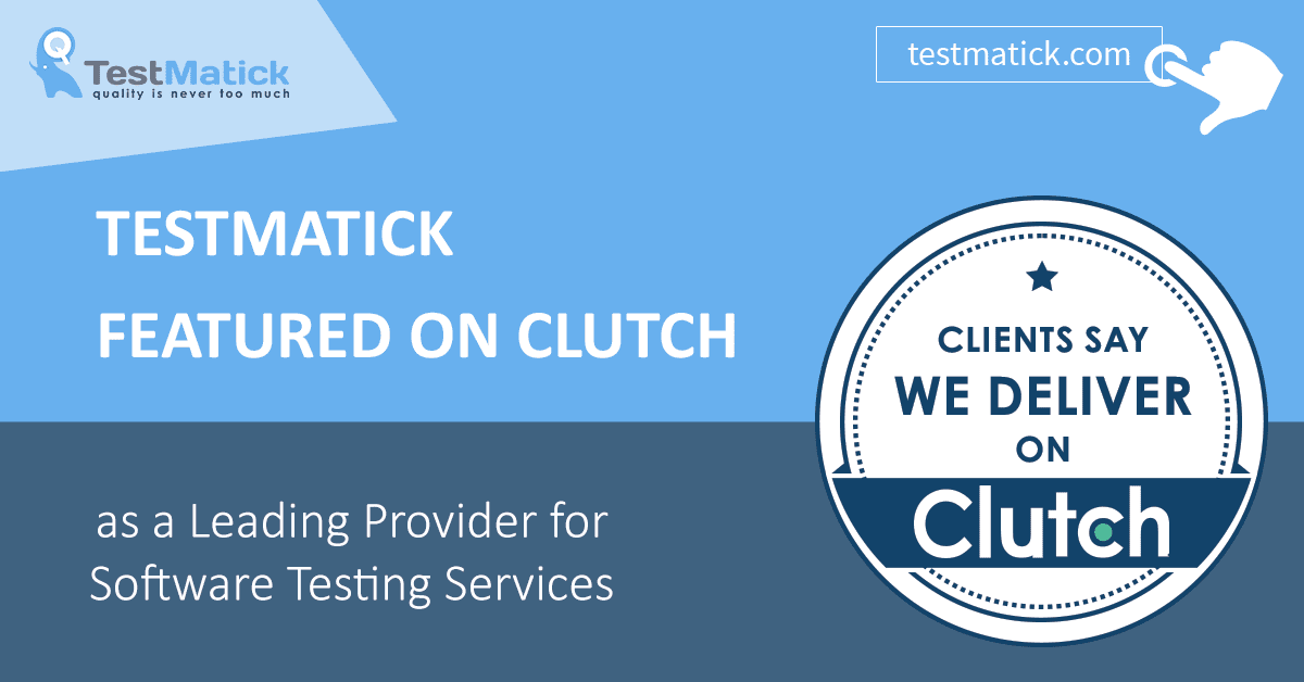 Testmatick Featured on Clutch as a Leading Provider for Software Testing Services Testmatick Featured on Clutch as a Leading Provider for Software Testing Services