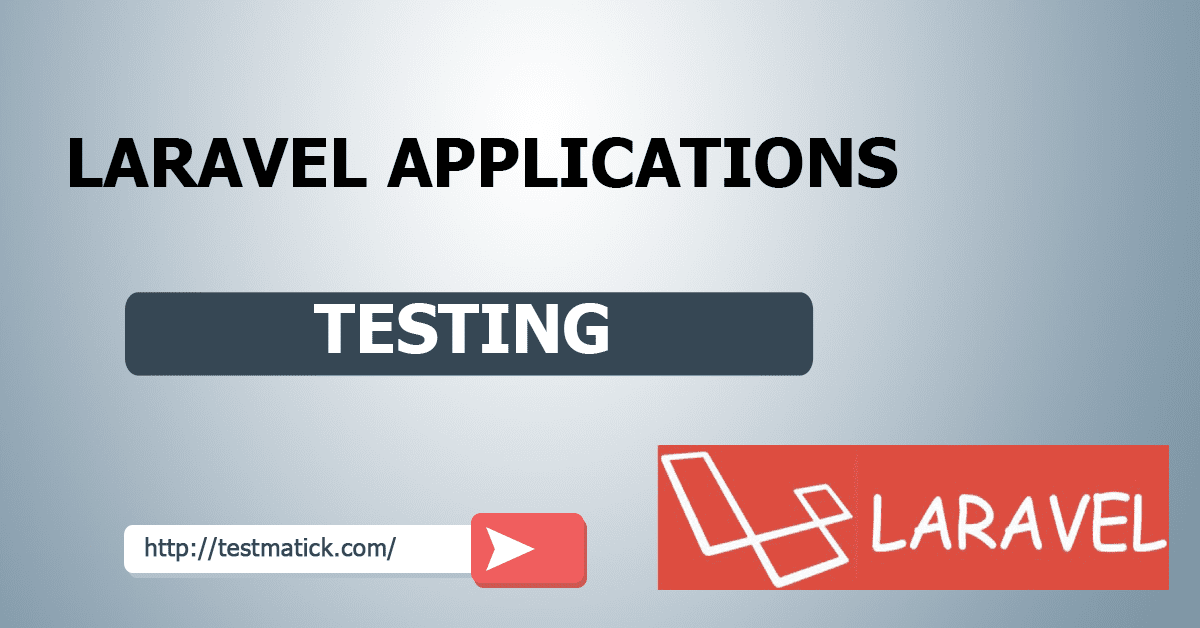Laravel Applications Testing