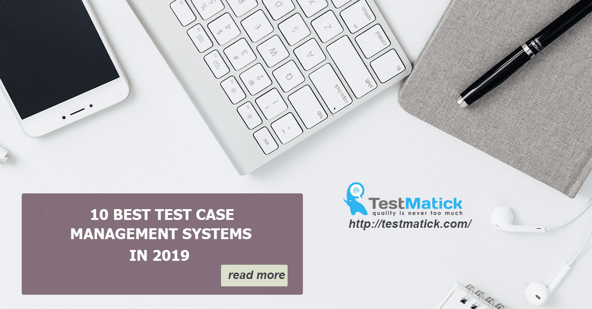 10 Best Test Case Management Systems in 2019