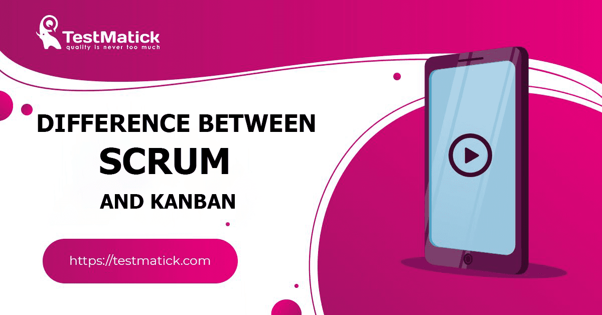 The Difference Between Scrum and Kanban