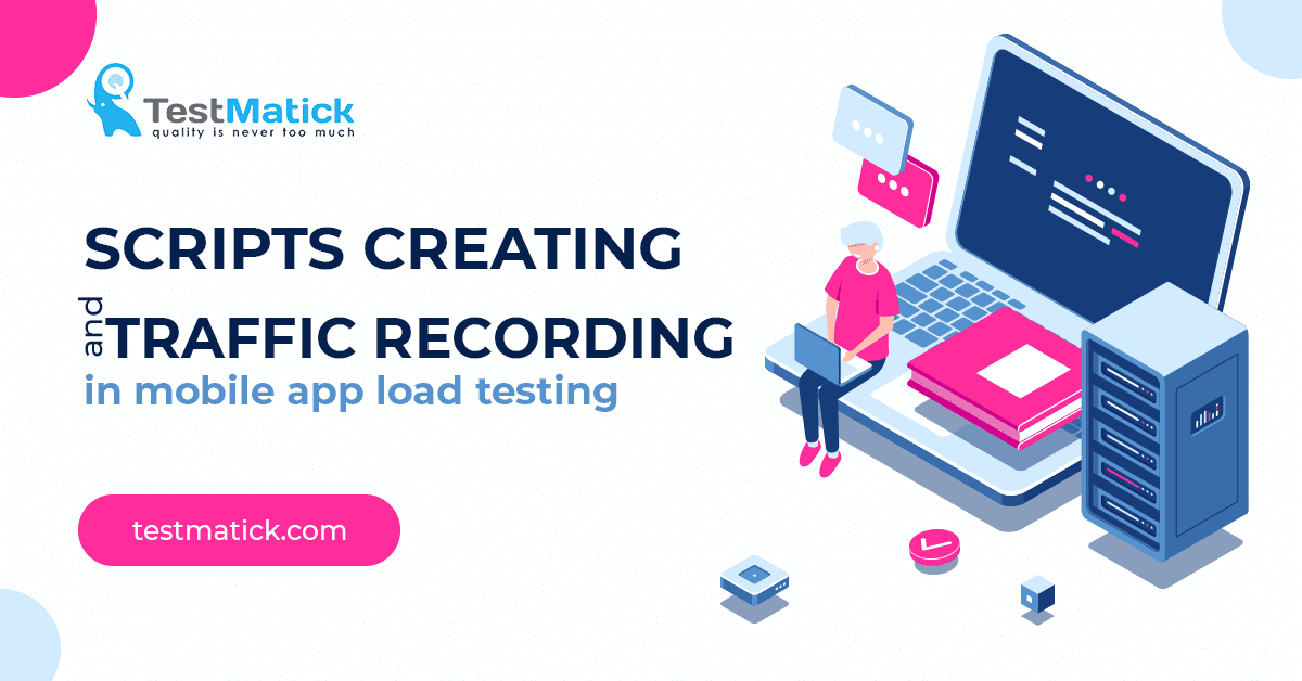 Scripts-Creating-and-Traffic-Recording-in-Mobile-App-Load-Testing