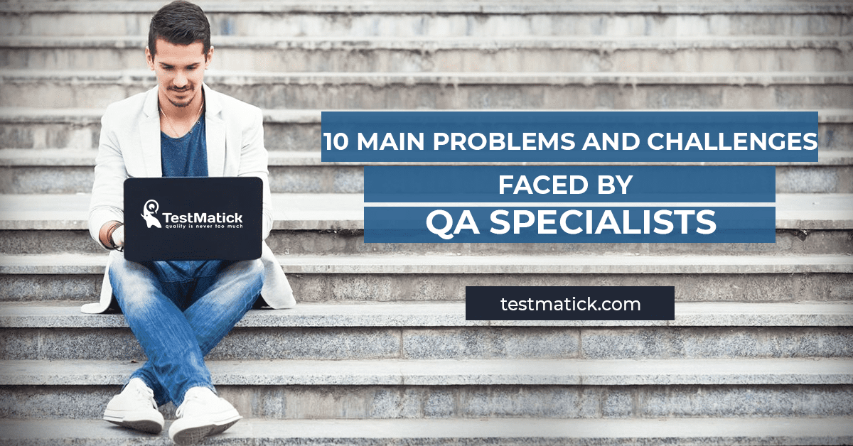 10-Main-Problems-and-Challenges-Faced-by-QA-Specialists