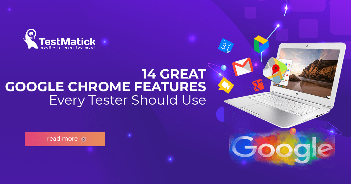 14-Great-Google-Chrome-Features-Every-Tester-Should-Use 14-Great-Google-Chrome-Features-Every-Tester-Should-Use