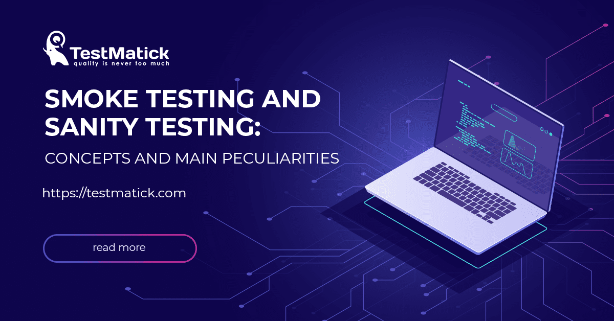 Smoke-Testing-and-Sanity-Testing-Concepts-and-Main-Peculiarities Smoke Testing and Sanity Testing: Concepts and Main Peculiarities