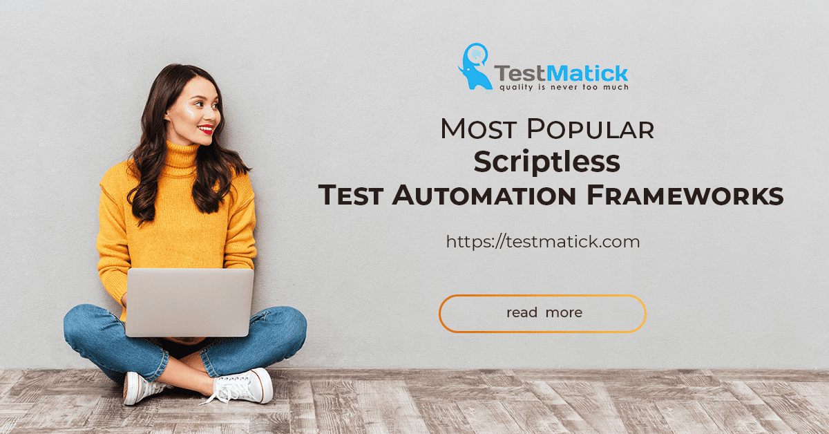 Most-Popular-Scriptless-Test-Automation-Frameworks Most-Popular-Scriptless-Test-Automation-Frameworks