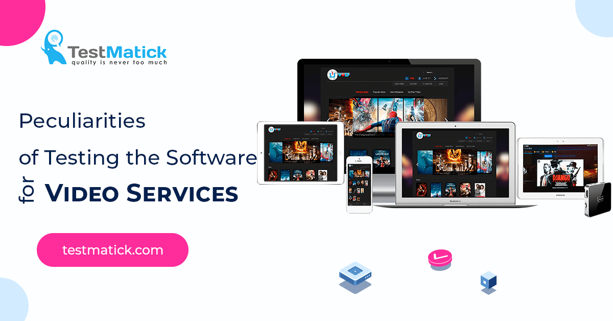 Peculiarities-of-Testing-the-Software-for-Video-Services Peculiarities of Testing the Software for Video Services