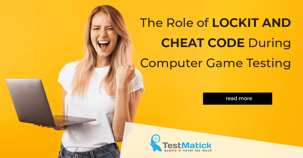 The-Role-of-Lockit-and-Cheat-Code-During-Computer-Game-Testing The Role of Lockit and Cheat Code During Computer Game Testing